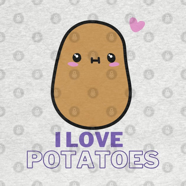 I Love Potatoes! by Random Prints